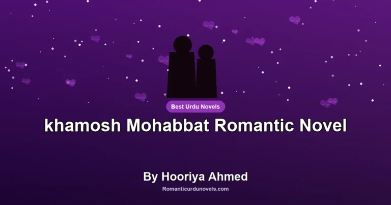 khamosh Mohabbat Romantic Novel By Hooriya Ahmed