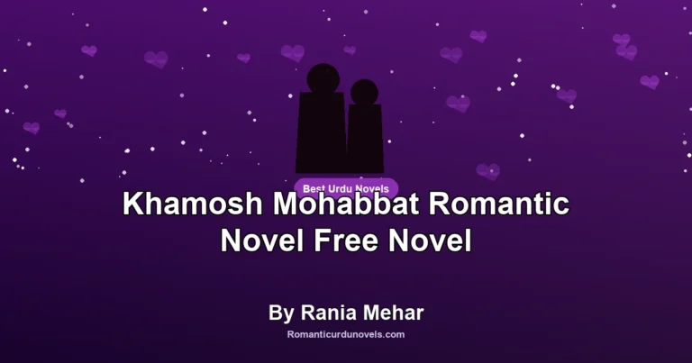 Khamosh Mohabbat Romantic Novel Free Novel By Rania Mehar