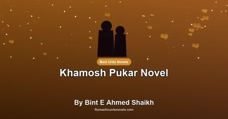 Khamosh Pukar Novel By Bint E Ahmed Shaikh