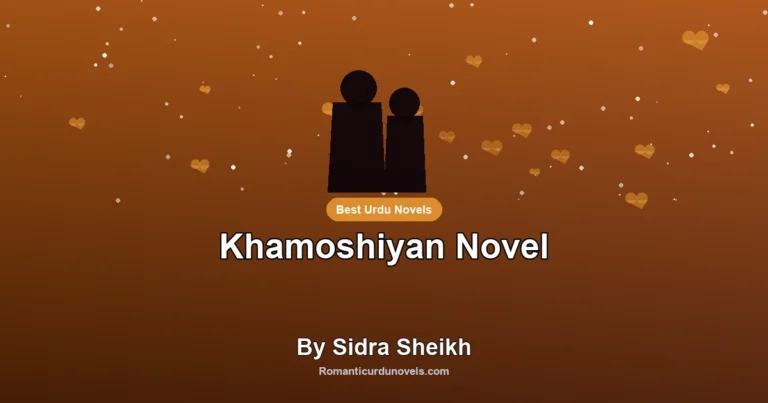 Khamoshiyan Novel By Sidra Sheikh