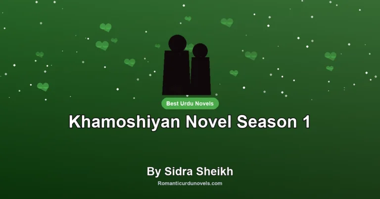 Khamoshiyan Novel Season 1 By Sidra Sheikh