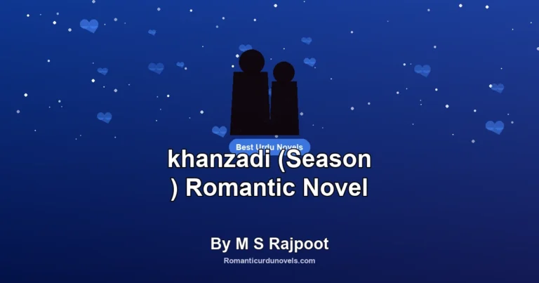 khanzadi (Season ) Romantic Novel By M S Rajpoot