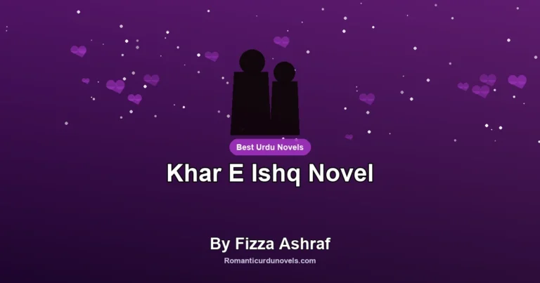 Khar E Ishq Novel By Fizza Ashraf