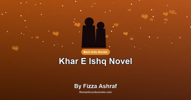 Khar E Ishq Novel By Fizza Ashraf