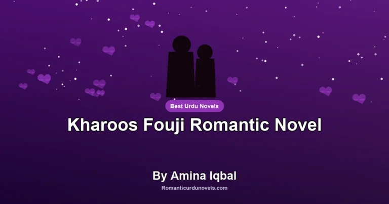 Kharoos Fouji Romantic Novel By Amina Iqbal