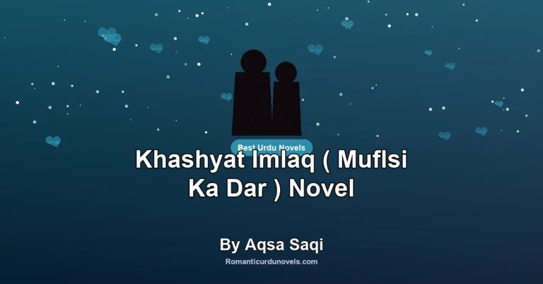 Khashyat Imlaq ( Muflsi Ka Dar ) Novel By Aqsa Saqi