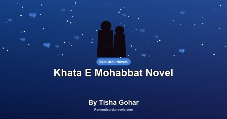 Khata E Mohabbat Novel By Tisha Gohar