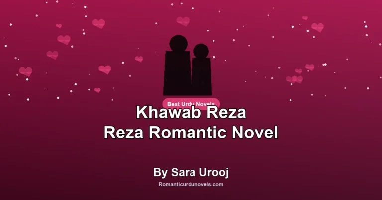 Khawab Reza Reza Romantic Novel By Sara Urooj