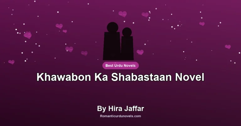 Khawabon Ka Shabastaan Novel By Hira Jaffar
