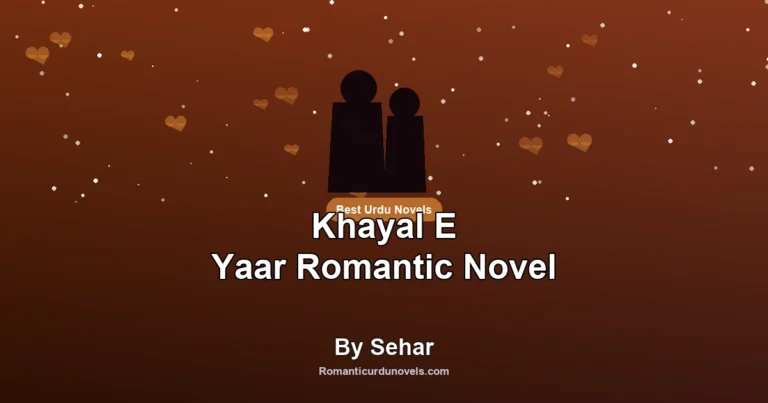 Khayal E Yaar Romantic Novel By Sehar
