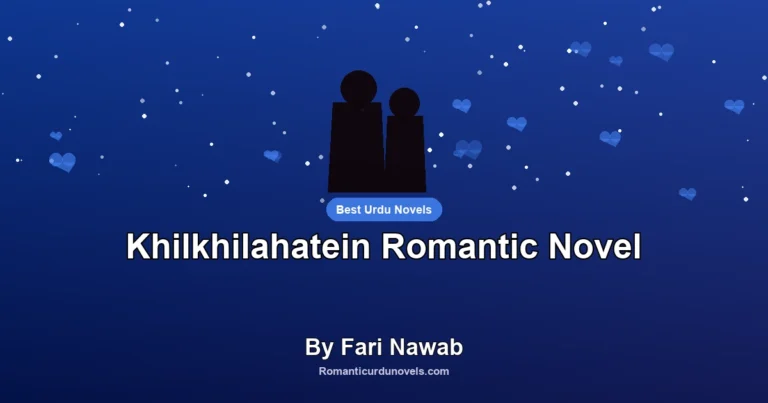 Khilkhilahatein Romantic Novel By Fari Nawab