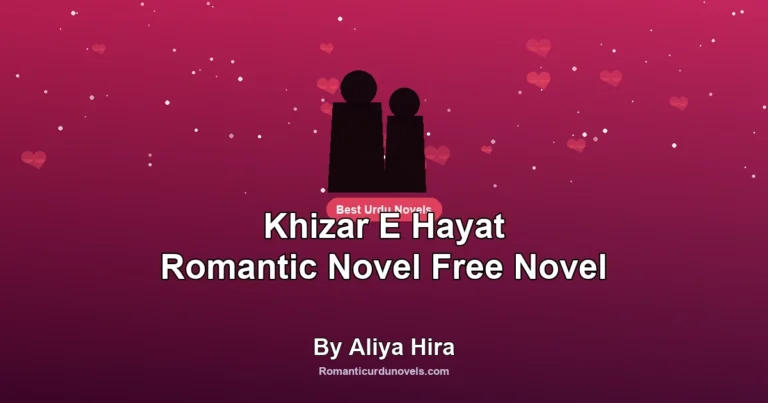 Khizar E Hayat Romantic Novel Free Novel By Aliya Hira