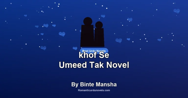 khof Se Umeed Tak Novel By Binte Mansha