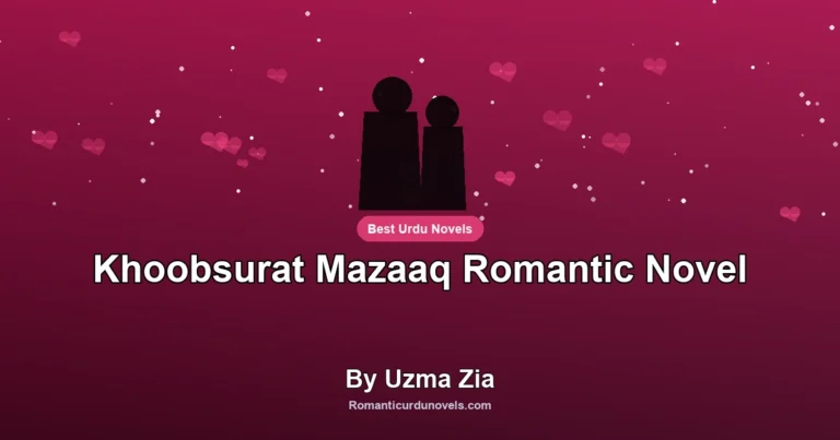 Khoobsurat Mazaaq Romantic Novel By Uzma Zia
