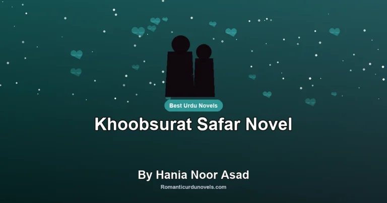 Khoobsurat Safar Novel By Hania Noor Asad