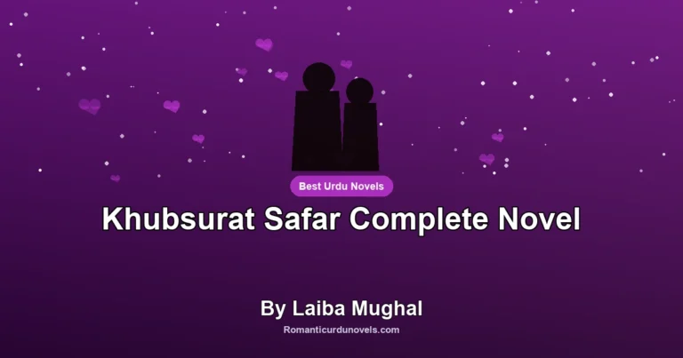 Khubsurat Safar Complete Novel By Laiba Mughal