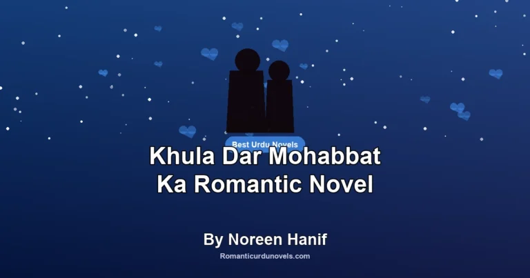 Khula Dar Mohabbat Ka Romantic Novel By Noreen Hanif