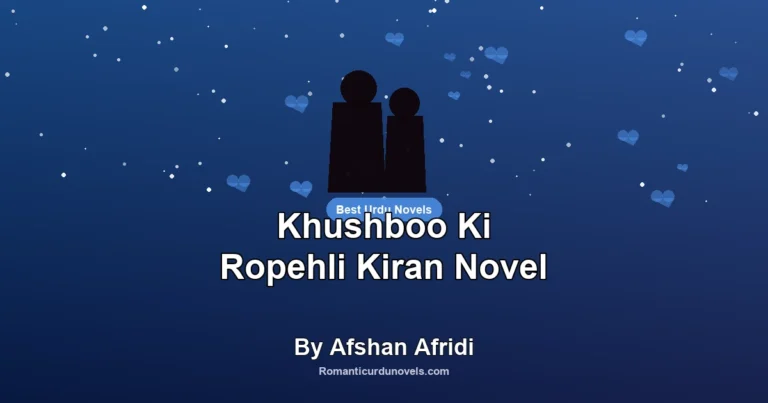 Khushboo Ki Ropehli Kiran Novel By Afshan Afridi