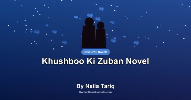 Khushboo Ki Zuban Novel By Naila Tariq