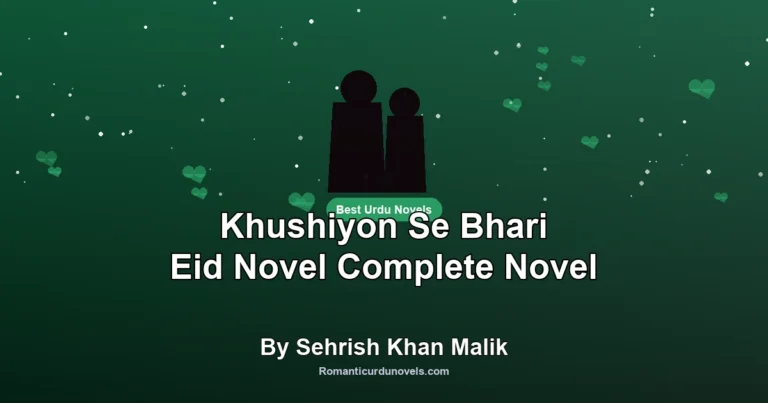Khushiyon Se Bhari Eid Novel Complete Novel By Sehrish Khan Malik