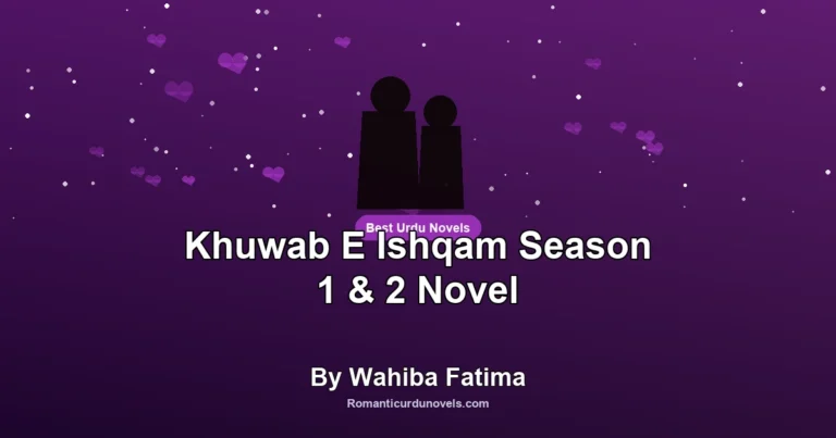 Khuwab E Ishqam Season 1 & 2 Novel By Wahiba Fatima