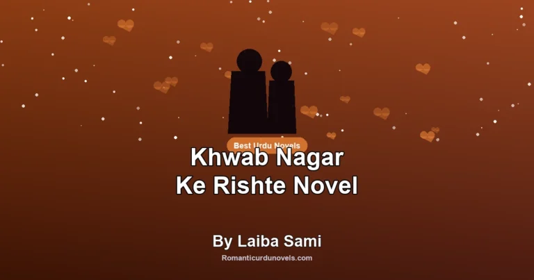 Khwab Nagar Ke Rishte Novel By Laiba Sami