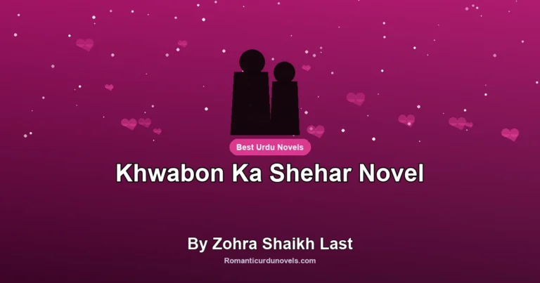Khwabon Ka Shehar Novel By Zohra Shaikh Last