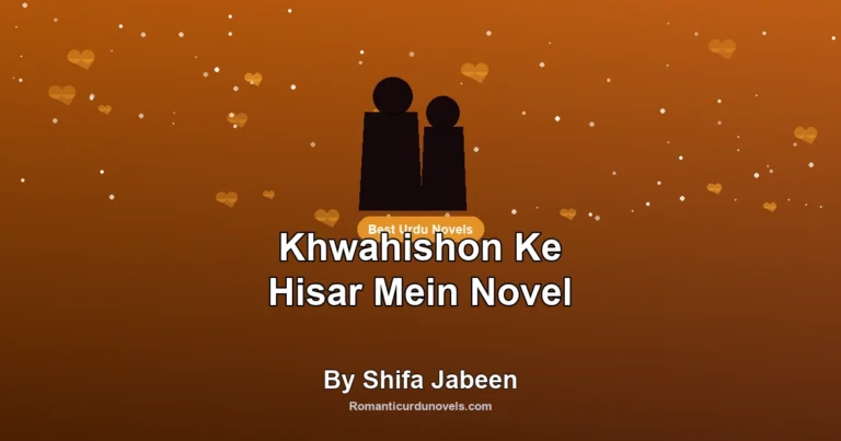 Khwahishon Ke Hisar Mein Novel By Shifa Jabeen
