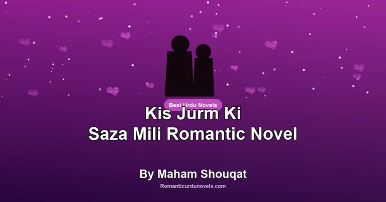 Kis Jurm Ki Saza Mili Romantic Novel By Maham Shouqat