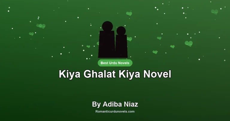 Kiya Ghalat Kiya Novel By Adiba Niaz