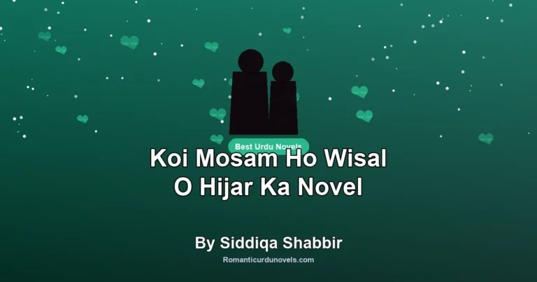 Koi Mosam Ho Wisal O Hijar Ka Novel By Siddiqa Shabbir