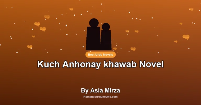 Kuch Anhonay khawab Novel By Asia Mirza