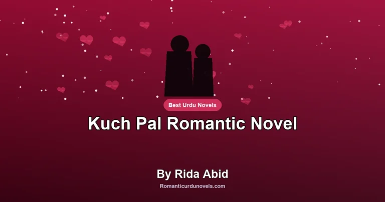 Kuch Pal Romantic Novel By Rida Abid