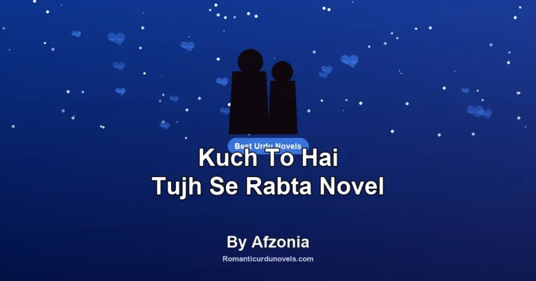 Kuch To Hai Tujh Se Rabta Novel By Afzonia