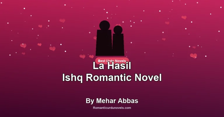 La Hasil Ishq Romantic Novel By Mehar Abbas