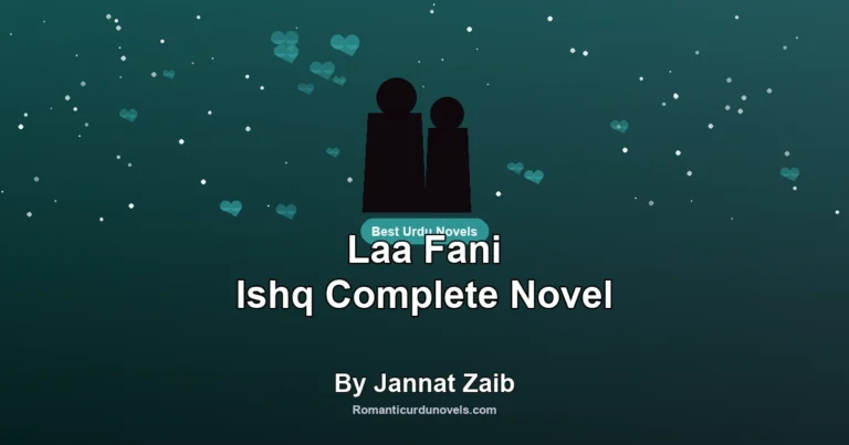 Laa Fani Ishq Complete Novel By Jannat Zaib