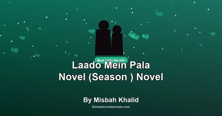 Laado Mein Pala Novel (Season ) Novel By Misbah Khalid