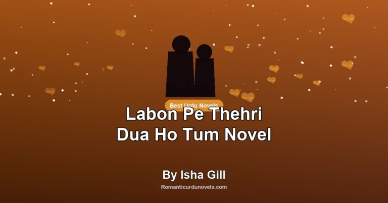 Labon Pe Thehri Dua Ho Tum Novel By Isha Gill