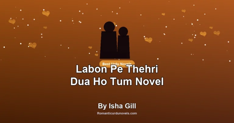 Labon Pe Thehri Dua Ho Tum Novel By Isha Gill