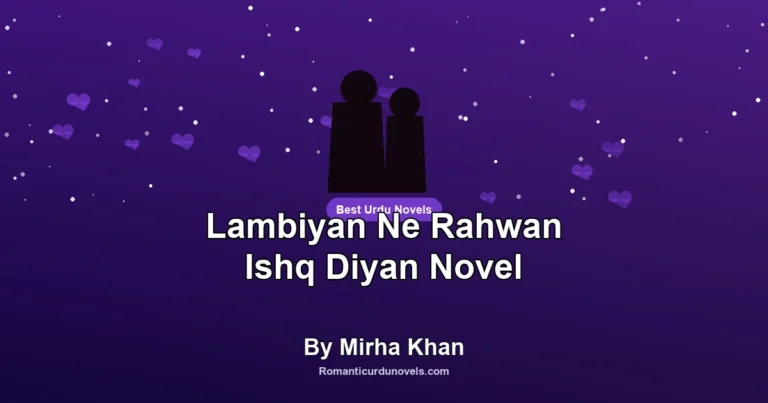 Lambiyan Ne Rahwan Ishq Diyan Novel By Mirha Khan