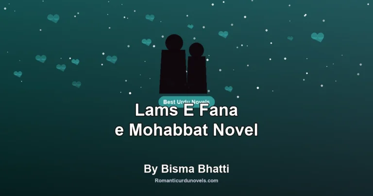 Lams E Fana e Mohabbat Novel By Bisma Bhatti