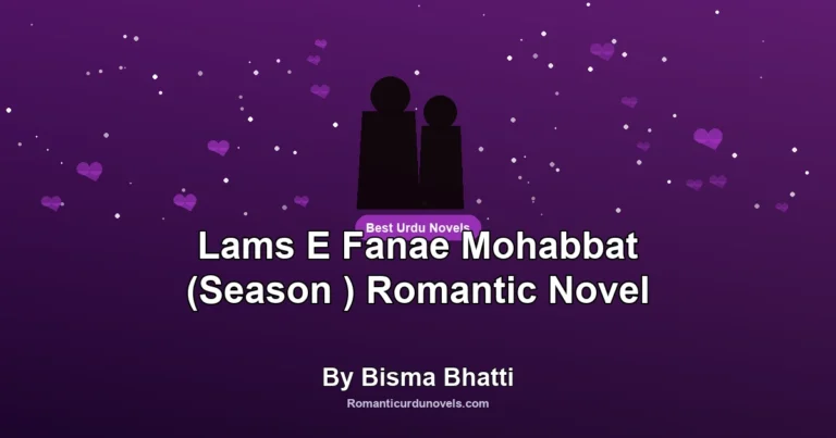 Lams E Fanae Mohabbat (Season ) Romantic Novel By Bisma Bhatti