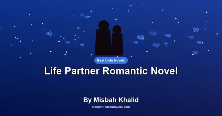 Life Partner Romantic Novel By Misbah Khalid