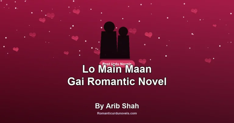 Lo Main Maan Gai Romantic Novel By Arib Shah