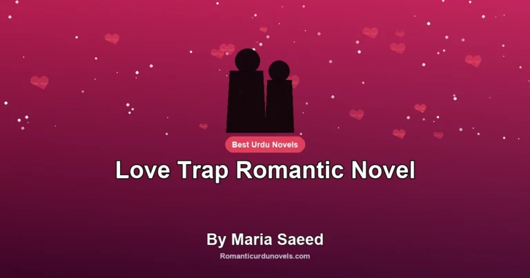 Love Trap Romantic Novel By Maria Saeed