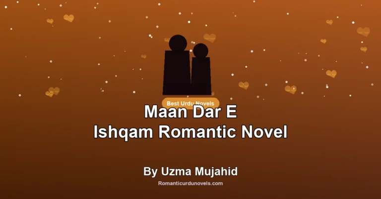 Maan Dar E Ishqam Romantic Novel By Uzma Mujahid