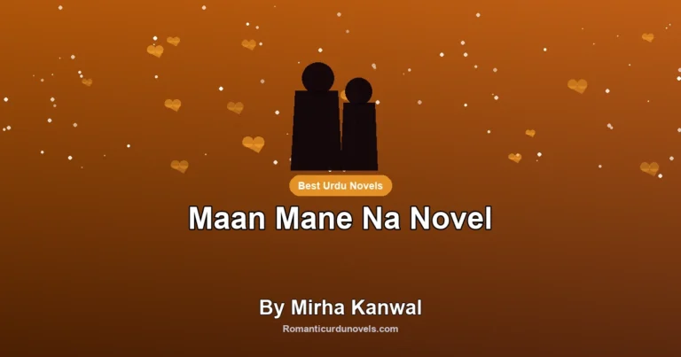 Maan Mane Na Novel By Mirha Kanwal