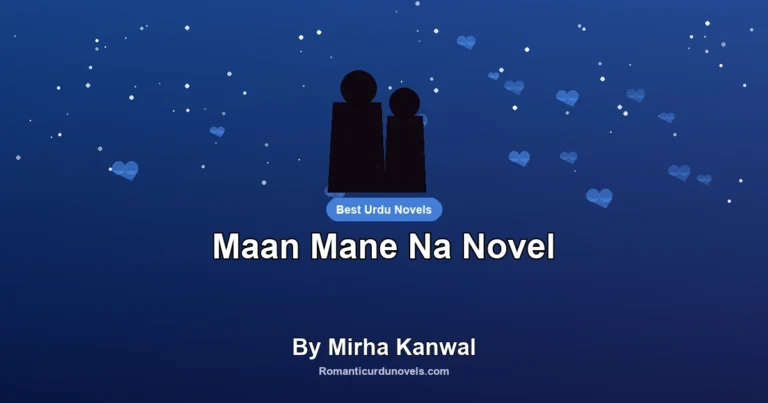 Maan Mane Na Novel By Mirha Kanwal