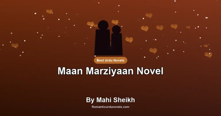 Maan Marziyaan Novel By Mahi Sheikh