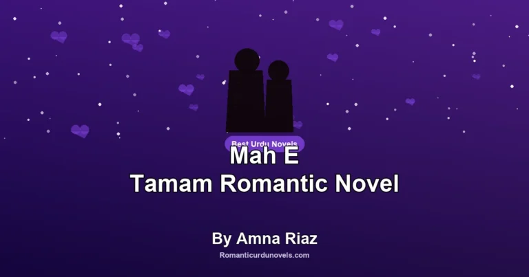 Mah E Tamam Romantic Novel By Amna Riaz